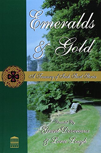 Emeralds and Gold: A Treasury of Irish Short Stories (9780970146632) by Grant Devereaux; Loree Lough; Mike Sackett; Lisa Kamps; Ellen Rawlings; Lisa Brewer; Shannon Katona