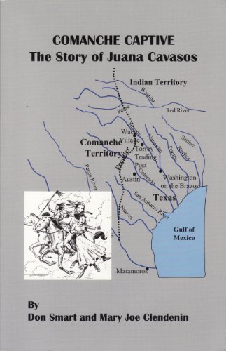 9780970148827: Comanche Captive: The Story of Juana Cavasos