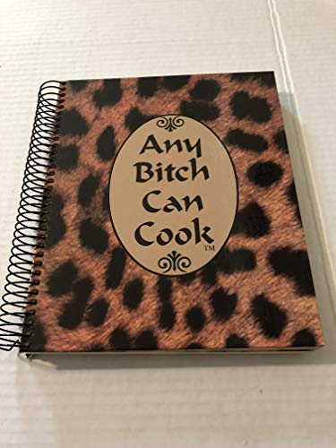 Imagen de archivo de Any Bitch Can Cook a la venta por Ergodebooks