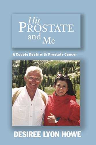 Beispielbild fr His Prostate and Me : A Couple Deals with Prostate Cancer zum Verkauf von Better World Books
