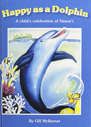 9780970152817: Happy As a Dolphin: A Child's Celebration of Hawai'i