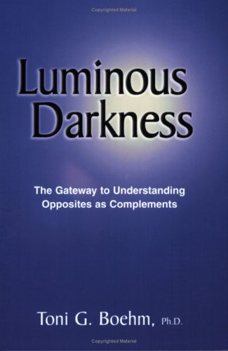 Imagen de archivo de Luminous Darkness: The Gateway to All Understanding a la venta por Wonder Book