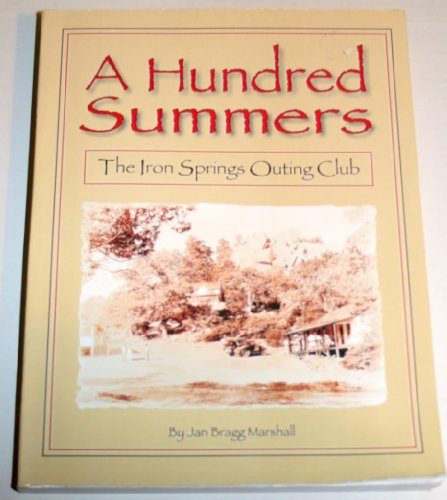 9780970155306: A Hundred Summers: The Iron Springs Outing Club