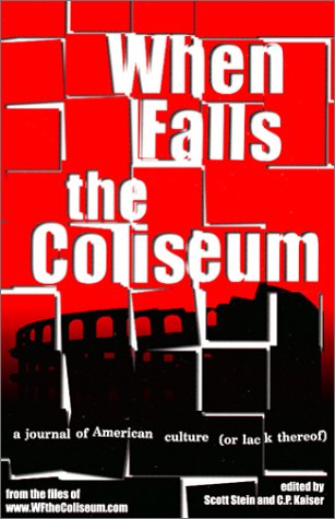 Stock image for When Falls the Coliseum: a journal of American culture (or lack thereof) for sale by Project HOME Books