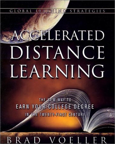 Beispielbild fr Accelerated Distance Learning: The New Way to Earn Your College Degree in the Twenty-First Century zum Verkauf von SecondSale