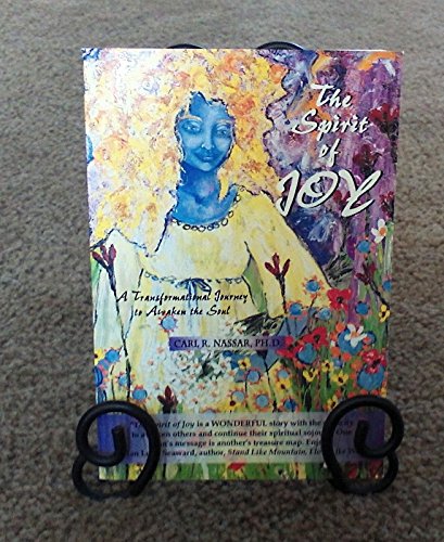 Imagen de archivo de The Spirit of Joy: A Transformational Journey to Awaken the Soul a la venta por Bookmans