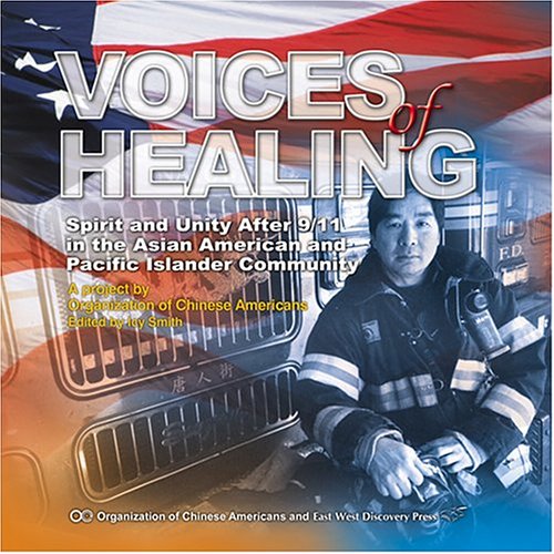 Stock image for Voices of Healing : Spirit and Unity after 9/11 in the Asian American and Pacific Islander Community for sale by Better World Books