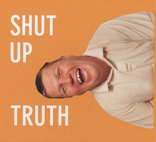 Beispielbild fr Michael Schmelling: Shut Up Truth zum Verkauf von ThriftBooks-Atlanta