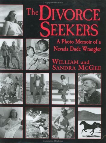 9780970167811: Divorce Seekers: A Photo Memoir of a Nevada Dude Wrangler