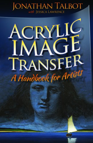 Imagen de archivo de Acrylic Image Transfer - A Handbook for Artists a la venta por GF Books, Inc.