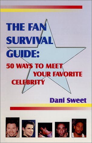 9780970170613: The Fan Survival Guide: 50 Ways to Meet Your Favorite Celebrity