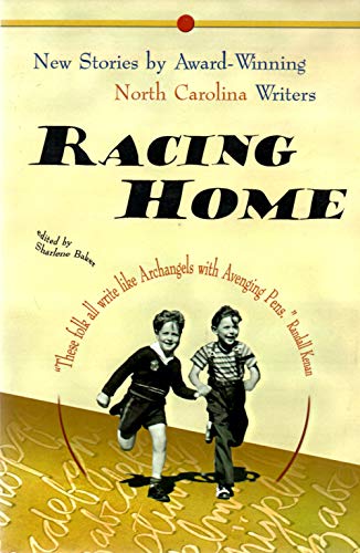 Imagen de archivo de Racing Home: New Stories by Award-Winning North Carolina Writers a la venta por HPB-Ruby