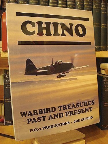 Beispielbild fr Chino: Warbird Treasures Past and Present zum Verkauf von Wonder Book