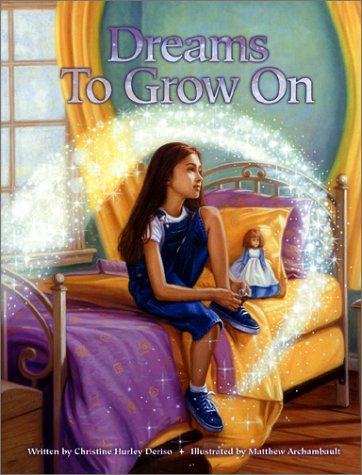 DREAMS TO GROW ON (illustrated by Matthew Archambault) (H)