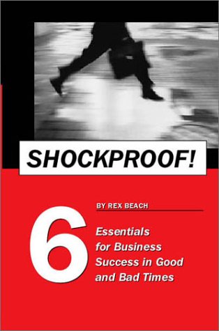 Beispielbild fr Shockproof! 6 Essentials for Business Success in Good and Bad Times zum Verkauf von ThriftBooks-Dallas