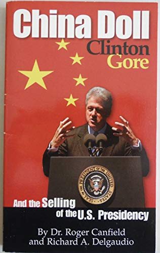 Beispielbild fr China Doll - Clinton, Gore and the Selling of the U.S. Presidency zum Verkauf von Better World Books