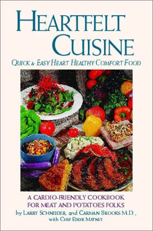 Beispielbild fr Heartfelt Cuisine: Quick & Easy Heart Healthy Comfort Food zum Verkauf von ThriftBooks-Dallas