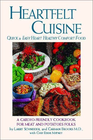 Imagen de archivo de Heartfelt Cuisine: Quick & Easy Heart Healthy Comfort Food a la venta por ThriftBooks-Dallas