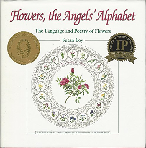 9780970211316: Flowers, the Angel's Alphabet: The Language and Poetry of Flowers