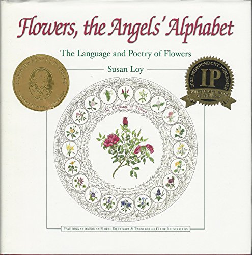 Stock image for Flowers, the Angels Alphabet: The Language and Poetry of Flowers for sale by ThriftBooks-Atlanta