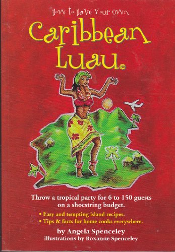 Imagen de archivo de How to Have Your Own Caribbean Luau a la venta por ThriftBooks-Dallas