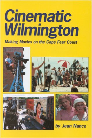 Stock image for Cinematic Wilmington : Making Movies on the Cape Fear Coast for sale by ZBK Books