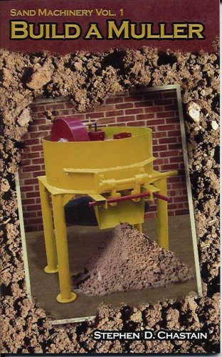 9780970220387: Sand Machinery Vol. 1: Build a Muller