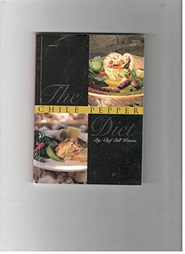 Imagen de archivo de The Chile Pepper Diet a la venta por Top Notch Books