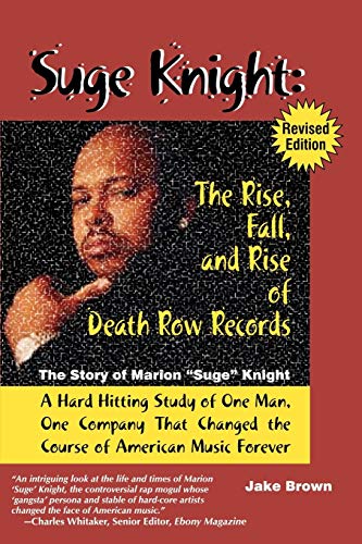 Stock image for Suge Knight: The Rise, Fall, and Rise of Death Row Records: The Story of Marion "Suge" Knight, a Hard Hitting Study of One Man, One Company That Chang for sale by WorldofBooks