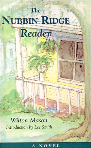 The Nubbin Ridge Reader - Wilton Mason; Introduction-Lee Smith