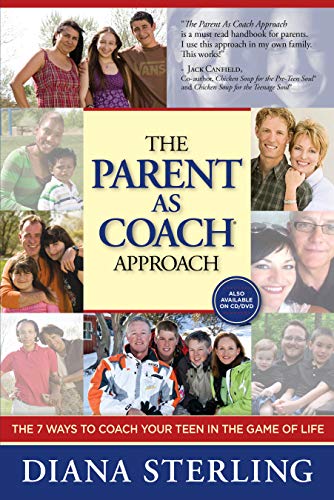 9780970225528: The Parent As Coach Approach: The 7 Ways to Coach Your Teen in the Game of Life