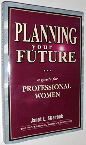 9780970234476: Planning Your Future: A Guide for Professional Women