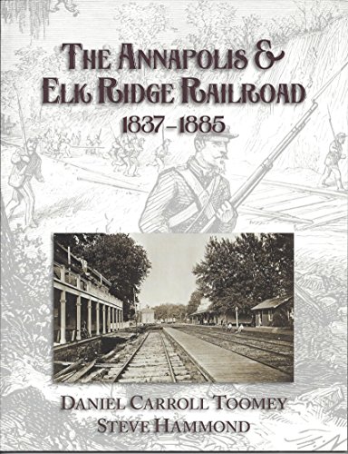 Stock image for The Annapolis and Elk Ridge Railroad 1837 " 1885 for sale by ThriftBooks-Dallas