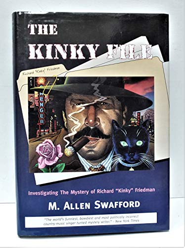 9780970238351: The Kinky File: Investigating the Mystery of Richard "Kinky" Friedman