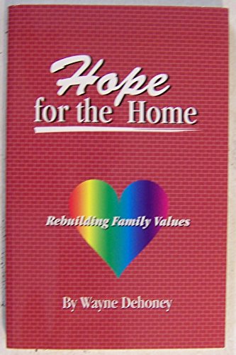 Stock image for Hope for the Home, Rebuilding Family Values for sale by Better World Books