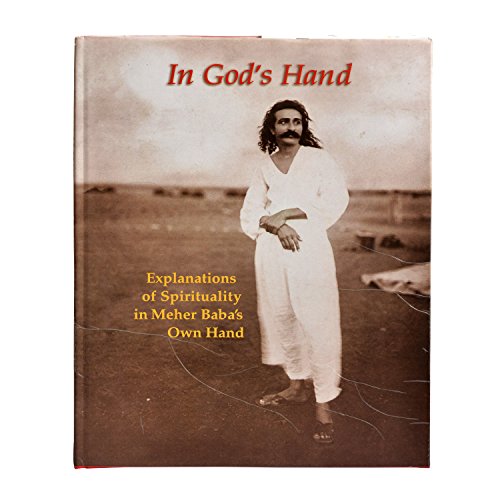 Imagen de archivo de In God's Hand: Explanations of Spirituality in Meher Baba's Own Hand [Hardcov [Gebundene Ausgabe] Meher Baba (Autor) a la venta por BUCHSERVICE / ANTIQUARIAT Lars Lutzer