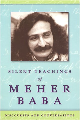 9780970239617: Silent Teachings of Meher Baba: Discourses and Conversations