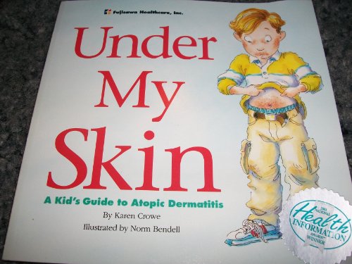 Imagen de archivo de Under My Skin: A Kid's Guide to Atopic Dermatitis a la venta por SecondSale