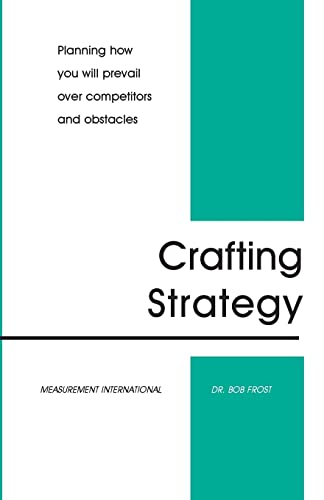 Beispielbild fr Crafting Strategy: Planning how you will prevail over competitors and obstacles zum Verkauf von HPB-Diamond