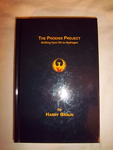 The Phoenix Project. Shifting from Oil to Hydrogen. Rev., 2nd ed.