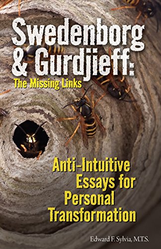 9780970252722: Swedenborg & Gurdjieff: The Missing Links: Anti-Intuitive Essays for Personal Transformation