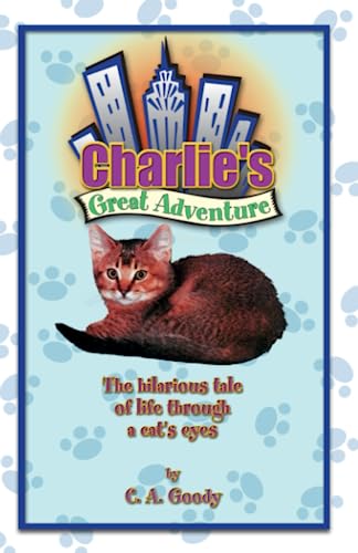 Stock image for Charlie's Great Adventure: The hilarious tale of life through a cat's eyes for sale by SecondSale