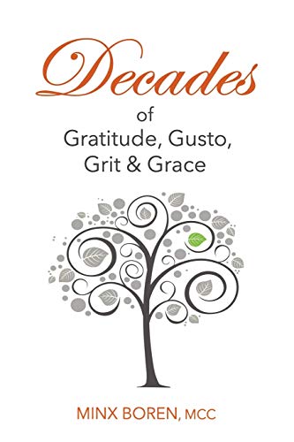 Imagen de archivo de Decades of Gratitude, Gusto, Grit and Grace a la venta por Better World Books
