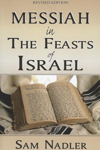 Messiah in the Feasts of Israel (9780970261977) by Sam Nadler