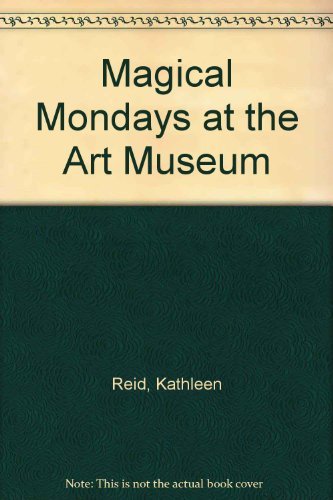 Beispielbild fr Magical Mondays at the Art Museum zum Verkauf von Adagio Books