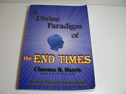 Stock image for A Divine Paradigm of the End Times for sale by GoldenWavesOfBooks