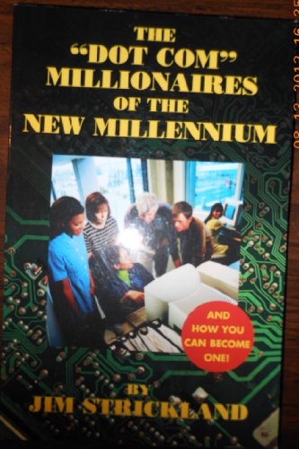 Imagen de archivo de The Dot Com Millionaires of the New Millennium a la venta por JR Books