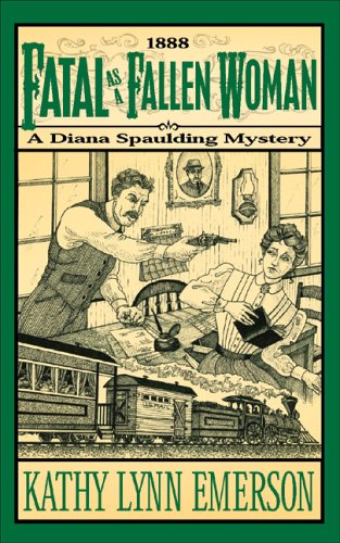 Fatal As a Fallen Woman: A Diana Spaulding Mystery (9780970272799) by Emerson, Kathy Lynn