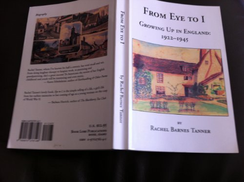 Imagen de archivo de From Eye to I : Growing up in England 1922-1945 a la venta por Better World Books: West