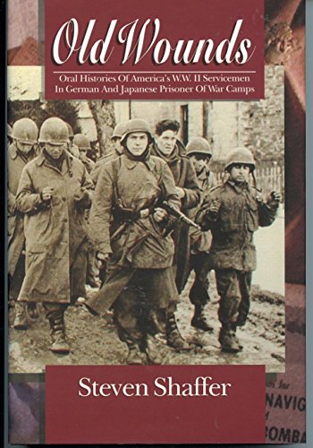 9780970277602: Old wounds: Oral histories of America's W.W.II servicemen in German and Japanese prisoner of war camps